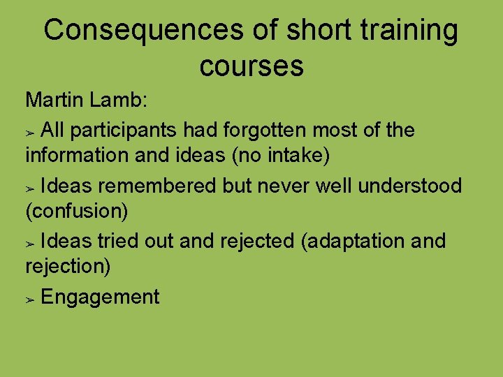 Consequences of short training courses Martin Lamb: ➢ All participants had forgotten most of