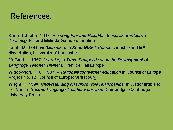 References: Kane, T. J. et al, 2013, Ensuring Fair and Reliable Measures of Effective