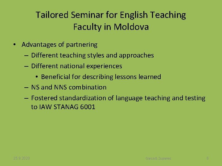 Tailored Seminar for English Teaching Faculty in Moldova • Advantages of partnering – Different