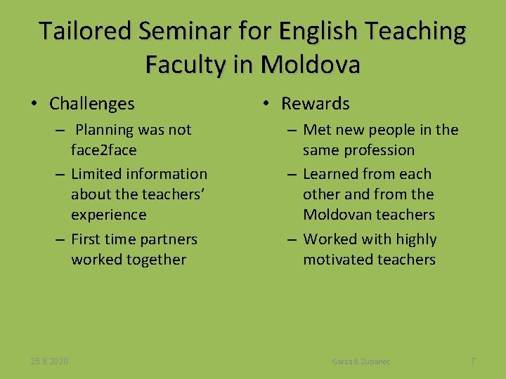 Tailored Seminar for English Teaching Faculty in Moldova • Challenges – Planning was not