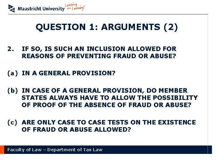 QUESTION 1: ARGUMENTS (2) 2. IF SO, IS SUCH AN INCLUSION ALLOWED FOR REASONS