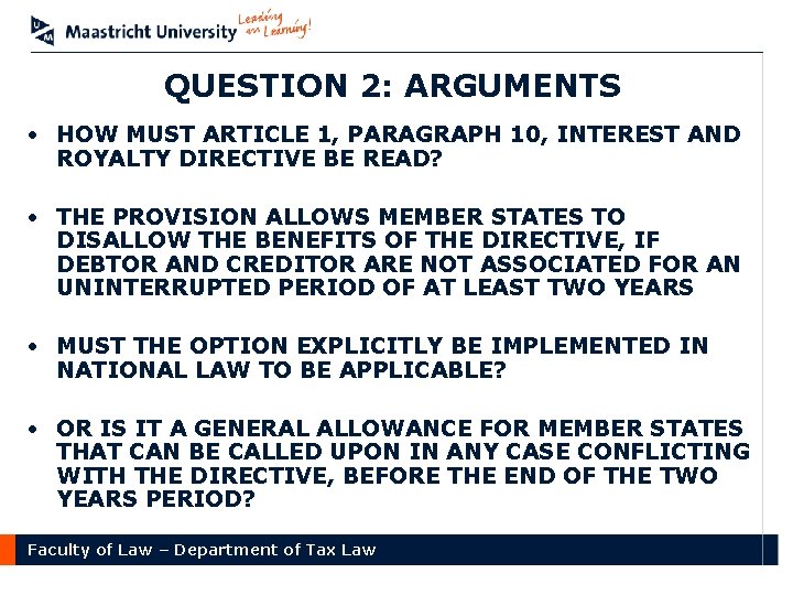 QUESTION 2: ARGUMENTS • HOW MUST ARTICLE 1, PARAGRAPH 10, INTEREST AND ROYALTY DIRECTIVE