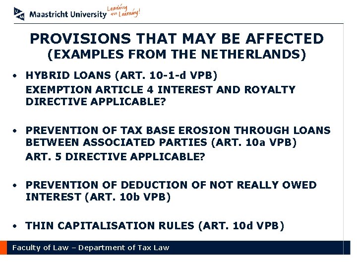 PROVISIONS THAT MAY BE AFFECTED (EXAMPLES FROM THE NETHERLANDS) • HYBRID LOANS (ART. 10