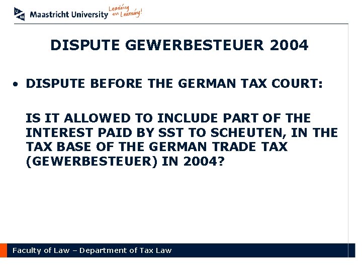 DISPUTE GEWERBESTEUER 2004 • DISPUTE BEFORE THE GERMAN TAX COURT: IS IT ALLOWED TO