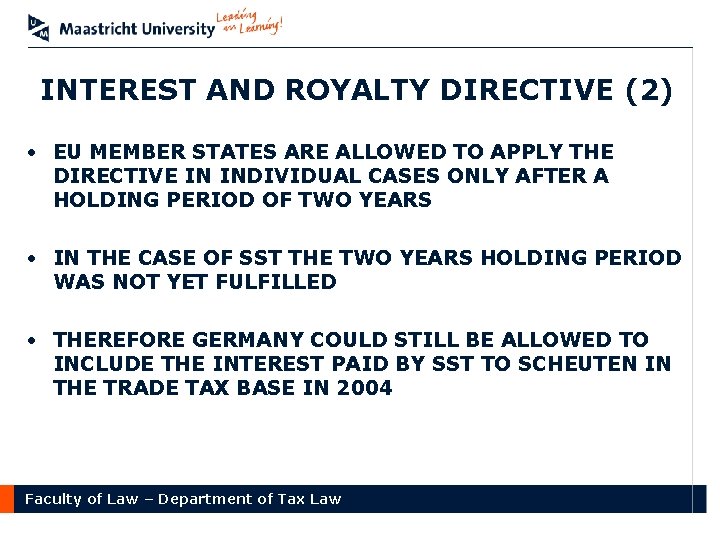 INTEREST AND ROYALTY DIRECTIVE (2) • EU MEMBER STATES ARE ALLOWED TO APPLY THE