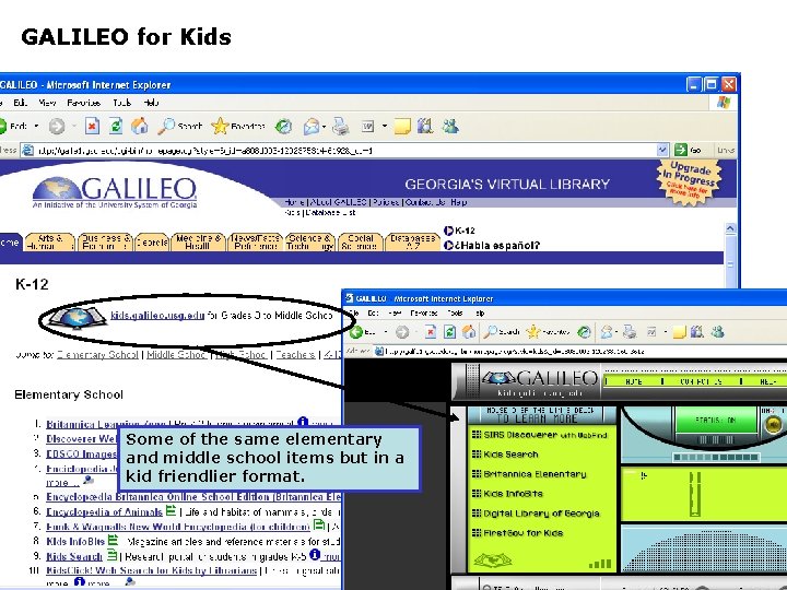 GALILEO for Kids Some of the same elementary and middle school items but in