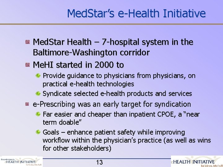 Med. Star’s e-Health Initiative Med. Star Health – 7 -hospital system in the Baltimore-Washington