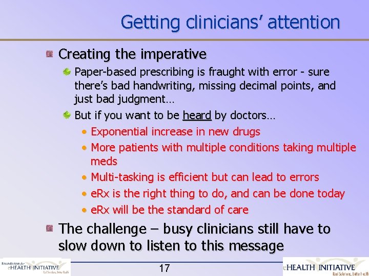 Getting clinicians’ attention Creating the imperative Paper-based prescribing is fraught with error - sure