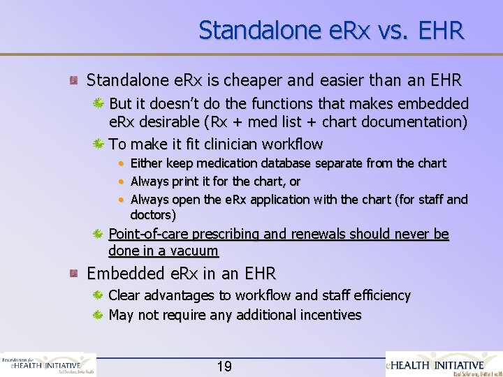 Standalone e. Rx vs. EHR Standalone e. Rx is cheaper and easier than an