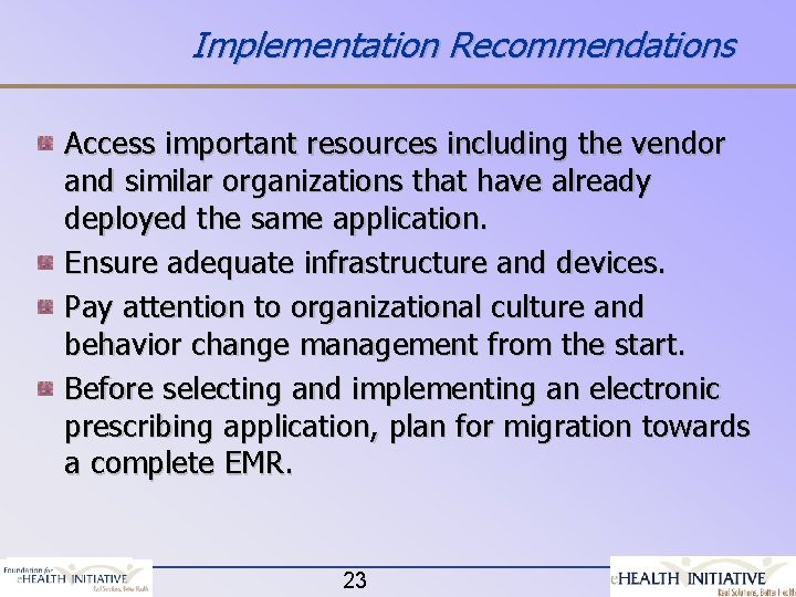 Implementation Recommendations Access important resources including the vendor and similar organizations that have already
