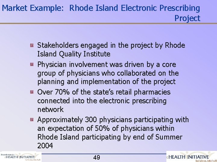 Market Example: Rhode Island Electronic Prescribing Project Stakeholders engaged in the project by Rhode