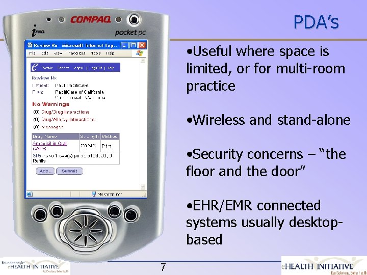 PDA’s • Useful where space is limited, or for multi-room practice • Wireless and