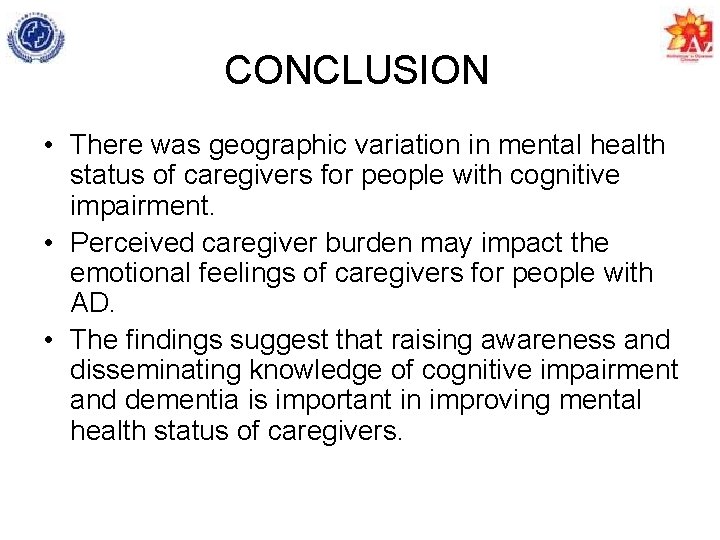 CONCLUSION • There was geographic variation in mental health status of caregivers for people
