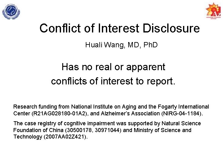 Conflict of Interest Disclosure Huali Wang, MD, Ph. D Has no real or apparent