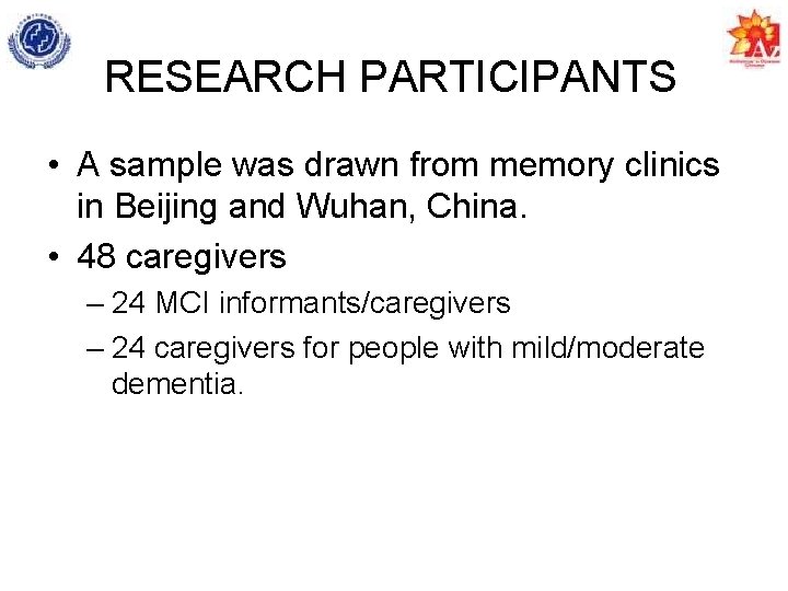 RESEARCH PARTICIPANTS • A sample was drawn from memory clinics in Beijing and Wuhan,