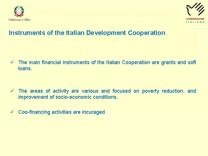 Instruments of the Italian Development Cooperation ü The main financial instruments of the Italian