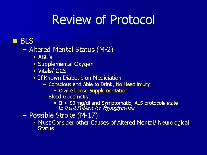 Review of Protocol n BLS – Altered Mental Status (M-2) § § ABC’s Supplemental