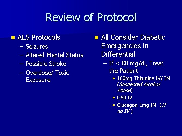 Review of Protocol n ALS Protocols – – Seizures Altered Mental Status Possible Stroke