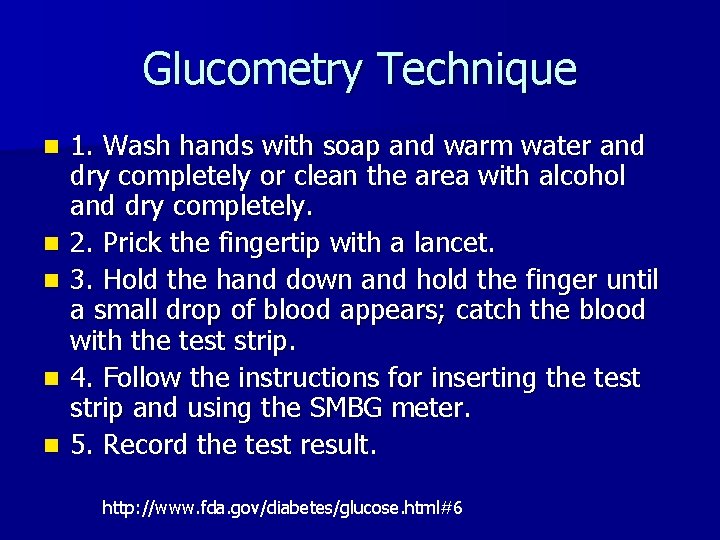 Glucometry Technique n n n 1. Wash hands with soap and warm water and