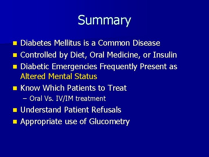 Summary Diabetes Mellitus is a Common Disease n Controlled by Diet, Oral Medicine, or