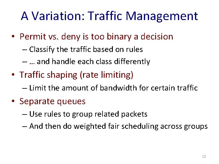 A Variation: Traffic Management • Permit vs. deny is too binary a decision –