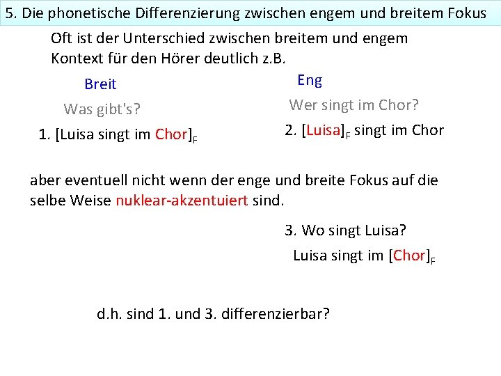 5. Die phonetische Differenzierung zwischen engem und breitem Fokus Oft ist der Unterschied zwischen