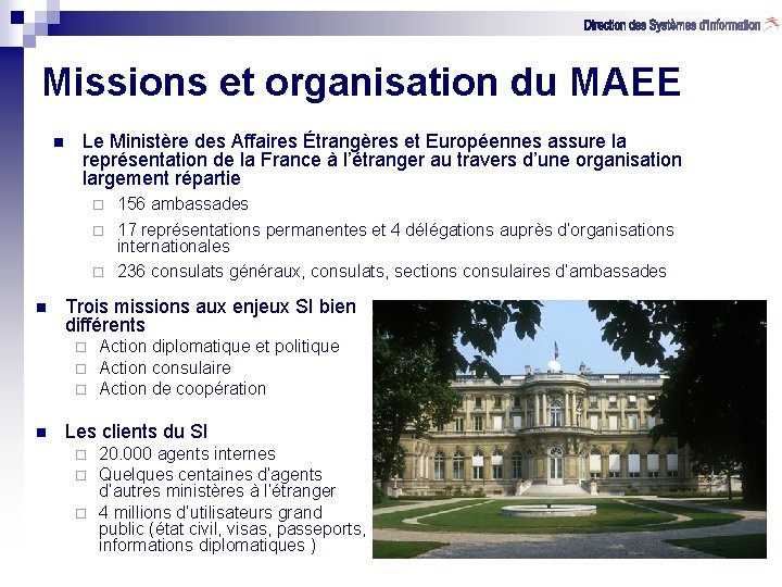 Missions et organisation du MAEE n Le Ministère des Affaires Étrangères et Européennes assure