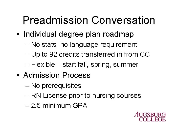 Preadmission Conversation • Individual degree plan roadmap – No stats, no language requirement –