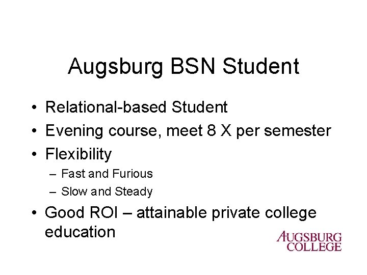 Augsburg BSN Student • Relational-based Student • Evening course, meet 8 X per semester