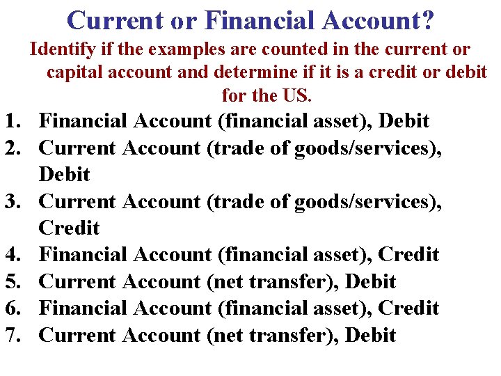 Current or Financial Account? Identify if the examples are counted in the current or