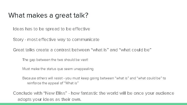 What makes a great talk? Ideas has to be spread to be effective Story