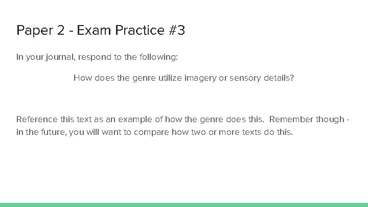 Paper 2 - Exam Practice #3 In your journal, respond to the following: How