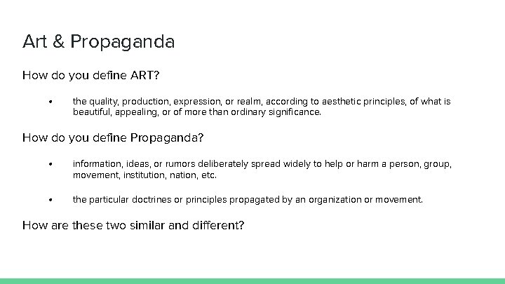 Art & Propaganda How do you define ART? • the quality, production, expression, or