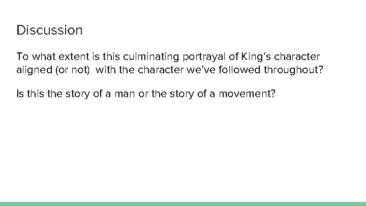 Discussion To what extent is this culminating portrayal of King’s character aligned (or not)