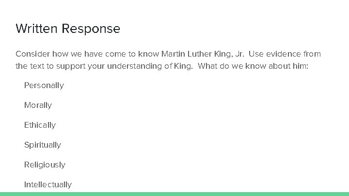 Written Response Consider how we have come to know Martin Luther King, Jr. Use
