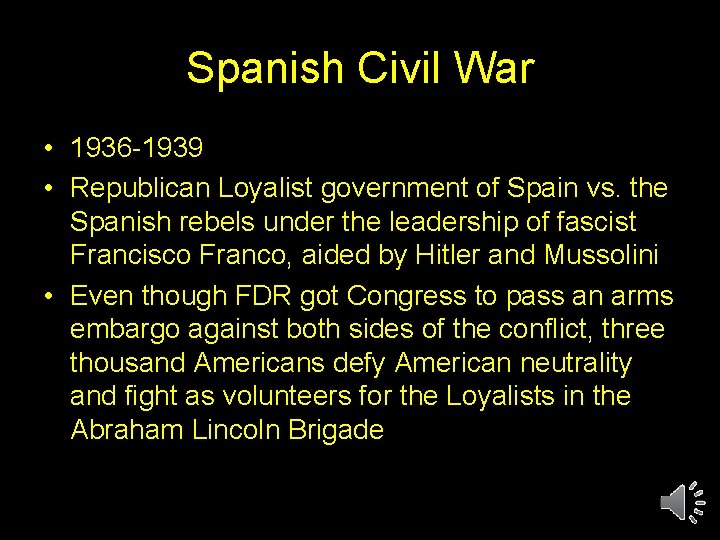Spanish Civil War • 1936 -1939 • Republican Loyalist government of Spain vs. the