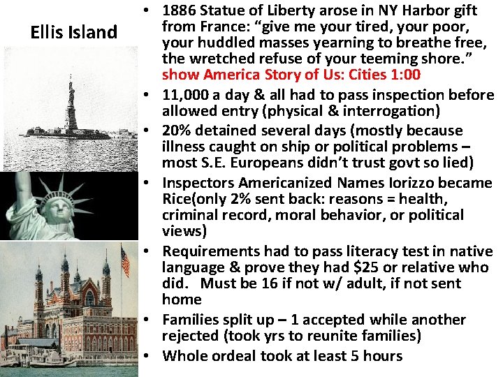 Ellis Island • 1886 Statue of Liberty arose in NY Harbor gift from France: