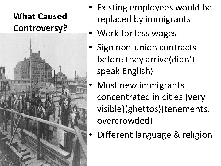 What Caused Controversy? • Existing employees would be replaced by immigrants • Work for