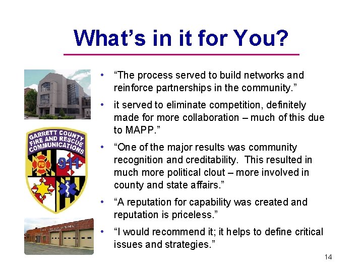 What’s in it for You? • “The process served to build networks and reinforce