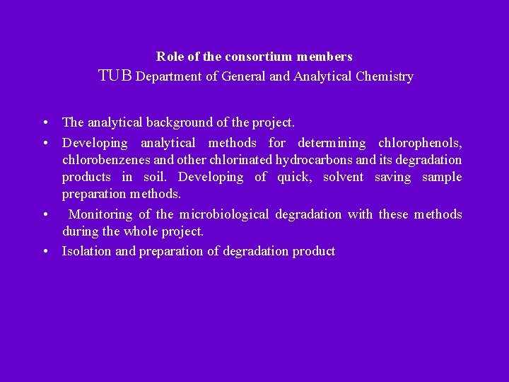 Role of the consortium members TUB Department of General and Analytical Chemistry • The