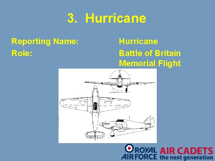 3. Hurricane Reporting Name: Role: Hurricane Battle of Britain Memorial Flight 