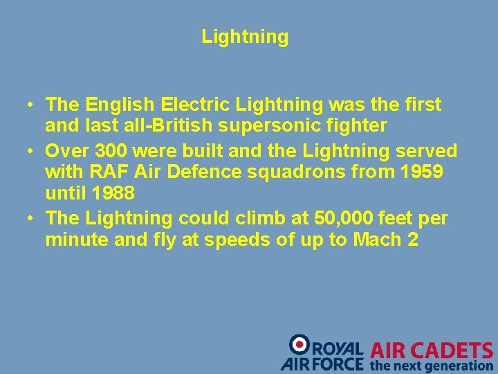 Lightning • The English Electric Lightning was the first and last all-British supersonic fighter