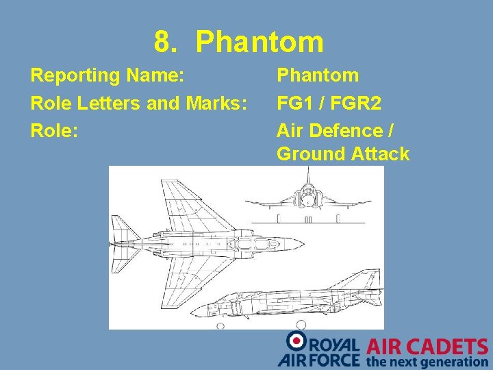 8. Phantom Reporting Name: Role Letters and Marks: Role: Phantom FG 1 / FGR