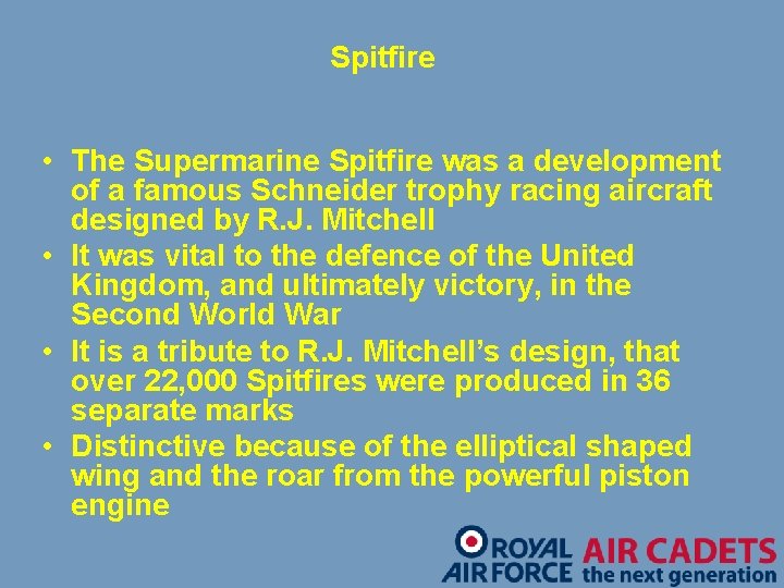 Spitfire • The Supermarine Spitfire was a development of a famous Schneider trophy racing