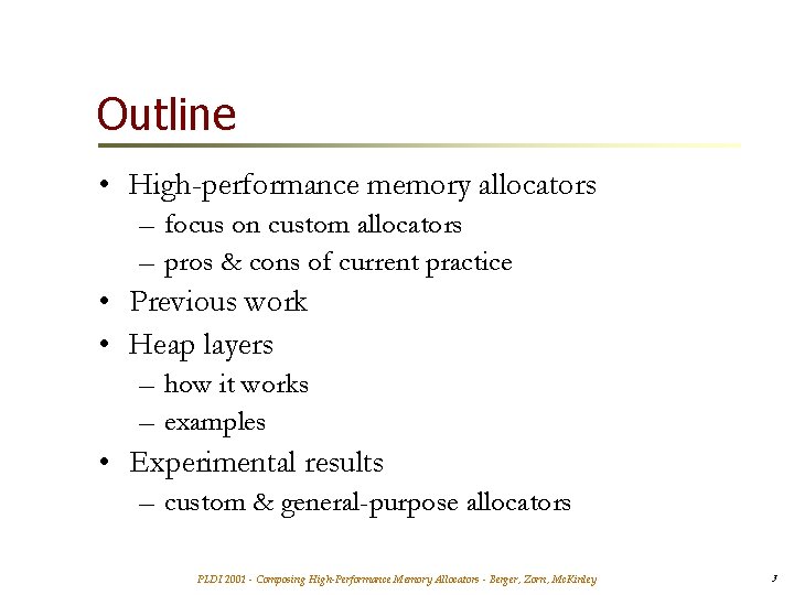 Outline • High-performance memory allocators – focus on custom allocators – pros & cons