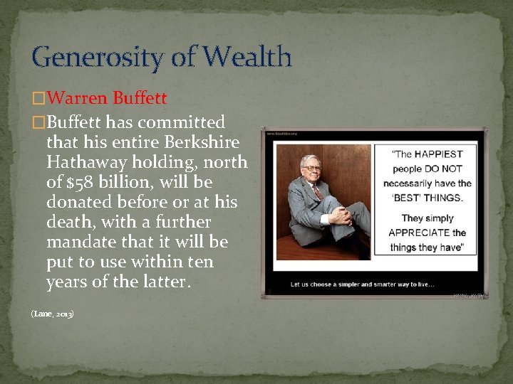 Generosity of Wealth �Warren Buffett �Buffett has committed that his entire Berkshire Hathaway holding,