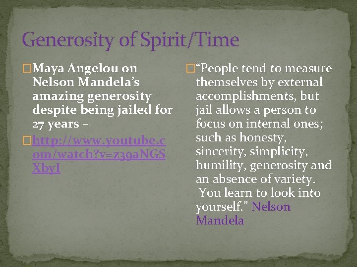 Generosity of Spirit/Time �Maya Angelou on Nelson Mandela’s amazing generosity despite being jailed for