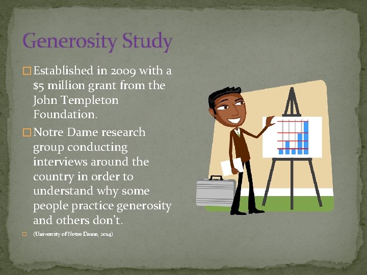 Generosity Study � Established in 2009 with a $5 million grant from the John