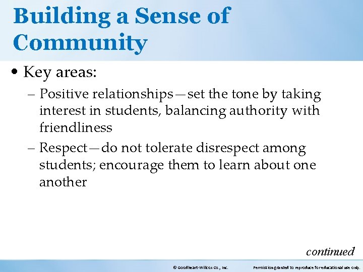 Building a Sense of Community • Key areas: – Positive relationships—set the tone by