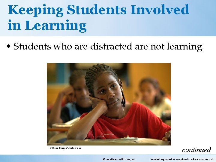 Keeping Students Involved in Learning • Students who are distracted are not learning continued